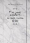 The Great Concern Or, Man's Relation to God - Book