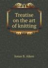 Treatise on the Art of Knitting - Book