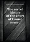 The Secret History of the Court of France Volume 2 - Book