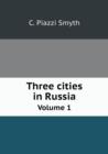 Three Cities in Russia Volume 1 - Book