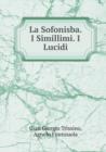 La Sofonisba. I Simillimi. I Lucidi - Book