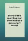 Story of the morning star the children's missionary vessel - Book