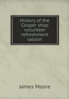 History of the Cooper shop volunteer refreshment saloon - Book