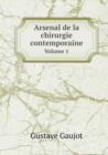 Arsenal de La Chirurgie Contemporaine Volume 1 - Book