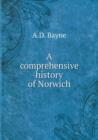 A Comprehensive History of Norwich - Book