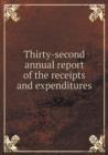 Thirty-Second Annual Report of the Receipts and Expenditures - Book