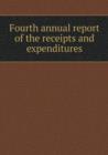 Fourth Annual Report of the Receipts and Expenditures - Book
