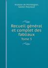 Recueil General Et Complet Des Fabliaux Tome 5 - Book