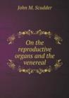 On the Reproductive Organs and the Venereal - Book