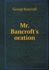Mr. Bancroft's Oration - Book