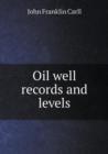 Oil Well Records and Levels - Book