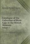 Catalogue of the Collection of Birds' Eggs in the British Museum Volume 2 - Book