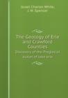 The Geology of Erie and Crawford Counties Discovery of the Preglacial Outlet of Lake Erie - Book