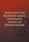 Texts from the Buddhist Canon Commonly Known as Dhammapada - Book