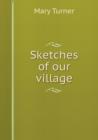 Sketches of Our Village - Book
