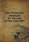 New Brunswick Almanack for the Year of Our Lord 1881 - Book