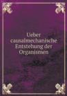 Ueber Causalmechanische Entstehung Der Organismen - Book