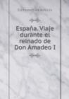 Espana. Viaje durante el reinado de Don Amadeo I - Book
