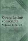 Opera Latine Conscripta Volume 1. Pars 2 - Book