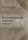 Kay's Edinburgh Portraits Volume 1 - Book