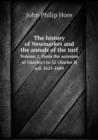 The History of Newmarket and the Annals of the Turf Volume 2. from the Accesion of Charles I to 32 Charles II A.D. 1625-1680 - Book
