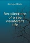 Recollections of a Sea Wanderer's Life - Book