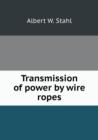 Transmission of Power by Wire Ropes - Book