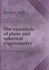 The Essentials of Plane and Spherical Trigonometry - Book