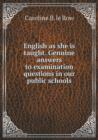 English as She Is Taught. Genuine Answers to Examination Questions in Our Public Schools - Book