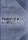 Padagogische Shriften - Book