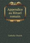 Appendice Au Rituel Romain - Book