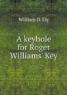 A Keyhole for Roger Williams' Key - Book