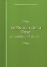 Le Roman de La Rose Ou, Guillaume de Dole - Book