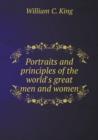 Portraits and Principles of the World's Great Men and Women - Book