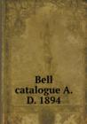Bell Catalogue A. D. 1894 - Book