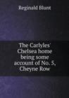 The Carlyles' Chelsea Home Being Some Account of No. 5, Cheyne Row - Book