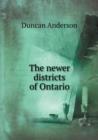 The Newer Districts of Ontario - Book