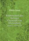 Briefwechsel Des Herzogs Christoph Von Wirtemberg Band 2. 1553-1554 - Book