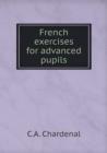 French Exercises for Advanced Pupils - Book