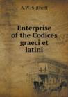 Enterprise of the Codices Graeci Et Latini - Book