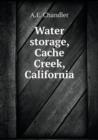 Water Storage, Cache Creek, California - Book