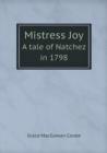 Mistress Joy a Tale of Natchez in 1798 - Book