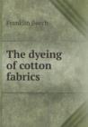 The Dyeing of Cotton Fabrics - Book