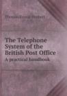 The Telephone System of the British Post Office a Practical Handbook - Book