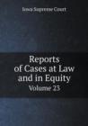 Reports of Cases at Law and in Equity Volume 23 - Book