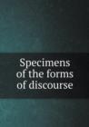 Specimens of the Forms of Discourse - Book