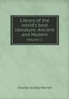 Library of the World's Best Literature. Ancient and Modern Volume 1 - Book