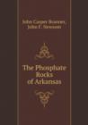 The Phosphate Rocks of Arkansas - Book