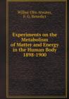 Experiments on the Metabolism of Matter and Energy in the Human Body 1898-1900 - Book