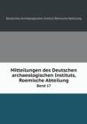 Mitteilungen Des Deutschen Archaeologischen Instituts, Roemische Abteilung Band 17 - Book